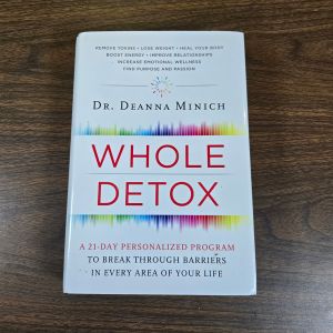 Whole Detox by Dr. Deanna Minich Hardcover Book 21 Day Program