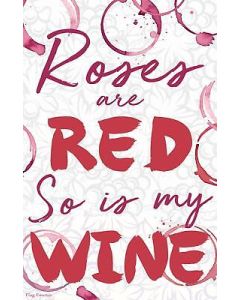 Roses Are Red So Is My Wine Funny Double Sided Garden Flag Emotes Yard Banner
